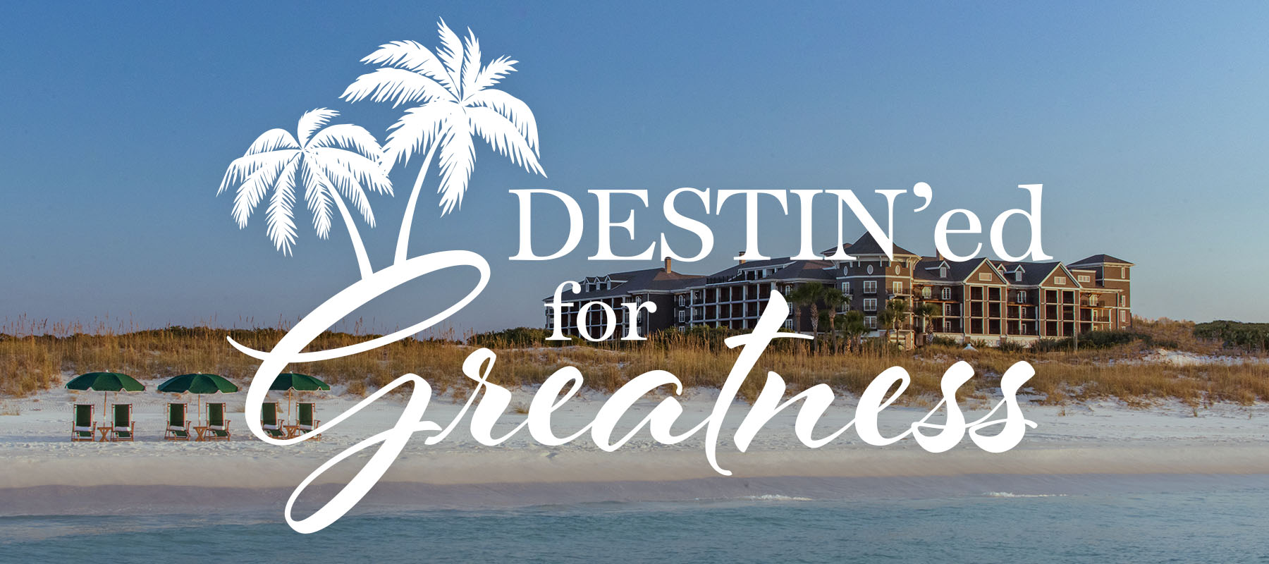 DESTIN'ed for Greatness August Incentive Trip 2022